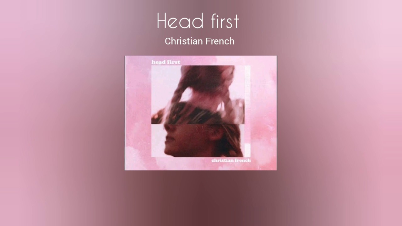 [Lyrics] 》 Christian French Head first (แปล) 👇 YouTube