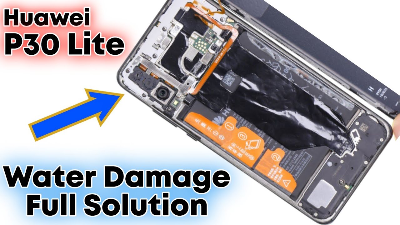 Huawei P30 Lite Water Damage Full Solution Huawei P30 Death [P30 Water Damage Death Best