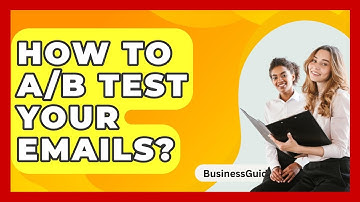 How To A/B Test Your Emails? - BusinessGuide360.com
