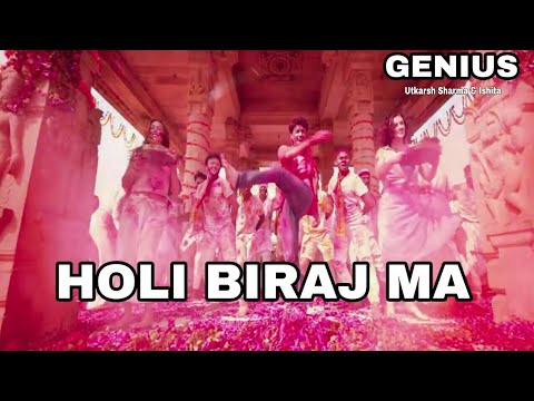 Whatsapp Status Of Holi Biraj Ma Video Song Of Genius Holi Biraj Ma Genius Utkarsh Sharma Ishita Youtube youtube