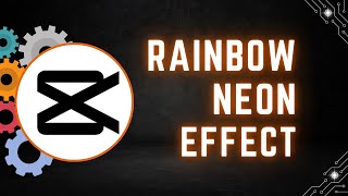 How to Apply a Rainbow Neon Effect to Your Video in CapCut PC