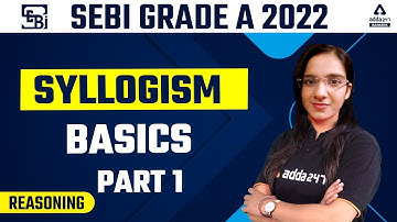 SEBI Grade A 2022 Notification | SEBI Grade A Reasoning | Syllogism Basics #1