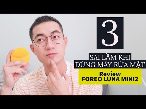 TTL - 3 SAI LẦM KHI DÙNG MÁY RỬA MẶT - REVIEW FOREO LUNA MINI 2