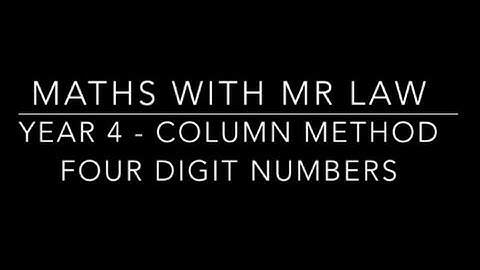 Year 4 - Column Method - Four Digit Numbers