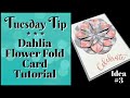 How Do You Make a Dahlia Flower Fold Card the Easy Way? Watch!