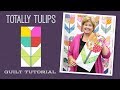 Make a totally tulips quilt with jenny doan of missouri star tutorial