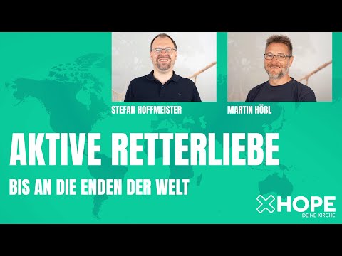 Aktive Retterliebe – Bis an die Enden der Welt – XHOPE Olching