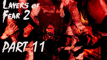 LAYERS OF FEAR 2 GAMEPLAY WALKTHROUGH PART 11 HIGH DEFINATION