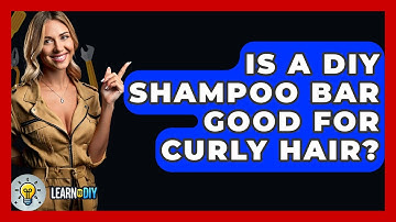 Is A DIY Shampoo Bar Good For Curly Hair? - LearnToDIY360.com