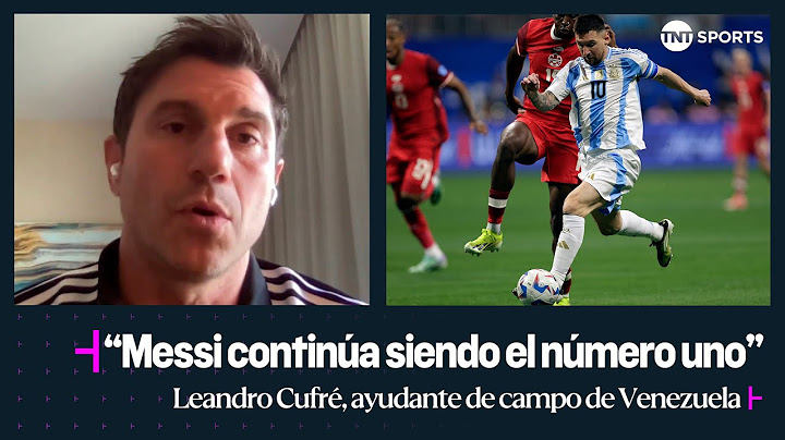 Leandro Cufré, ayudante del "Bocha" Batista en Venezuela: "Messi continúa siendo el número uno"