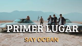 Say Ocean - Primer Lugar (Video Oficial) chords