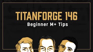 Titanforge Podcast 146 - Tips for Getting into Mythic Plus