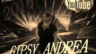 Video thumbnail of "Gipsy Andrea 2016 Mamko moja mese cigan paci"