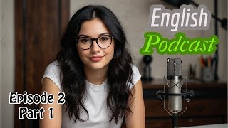 Learn English with Podcast Conversation | Episode 2| Beginner , Intermediate & Advanced|