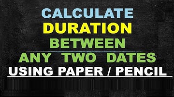 How To Calculate Duration Between Any Two Dates Using Paper/Pen || Duration Calculation || Tutorial