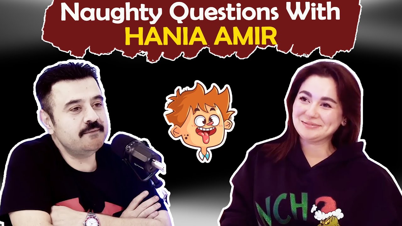 Naughty Questions With Hania Amir | Ahmad Butt Virals