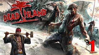 Прохождение Dead Island - Райский Уголок#1.