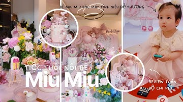 Review Tiệc Thôi Nôi Bé Gái 1 Tuổi | Chi Phí Trọn Gói 24tr8 | Bé Miu Miu Bóc Máy Tính Siêu Dễ Thương