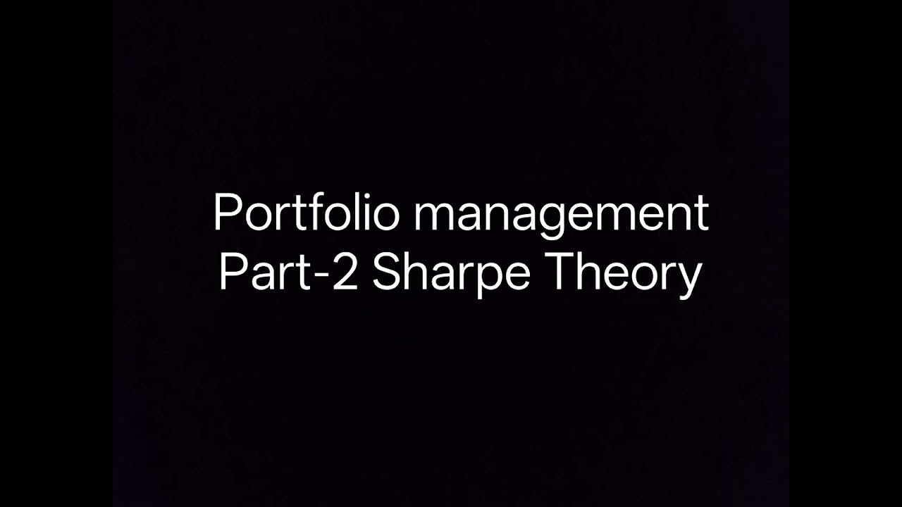 Portfolio management - Sharpe Theory 