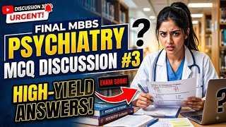 Final MBBS Psychiatry MCQ Discussion 3 with Answers | High-Yield Exam Preparation