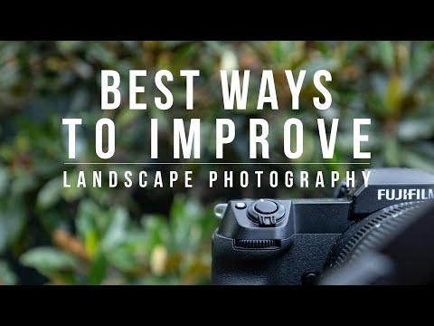 5 Best Ways to Improve Your Landscape Photography