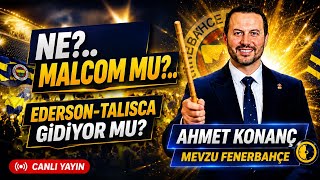 Malcom, Greenwood, Ollie Watkins, Rafael Leao, Rashford, Ederson-Talisca gidiyor mu? -FENERBAHÇE