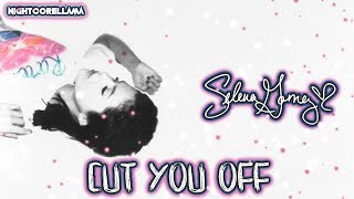 Selena Gomez - Cut You Off (Lyrics) | Official Nightcore LLama Reshape Resimi