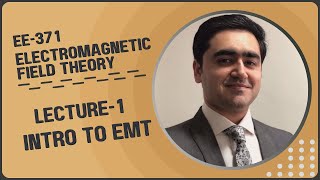 Lecture 1- Introduction to Electromagnetic Field Theory Course