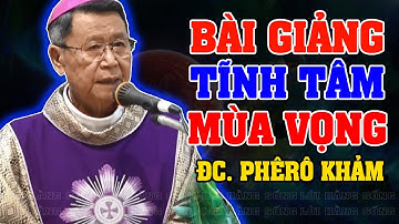 TĨNH TÂM MÙA VỌNG | Bài giảng SÂU SẮC của ĐC Phêrô Nguyễn Văn Khảm