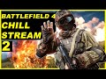 Battlefield 4 Chill Stream 2