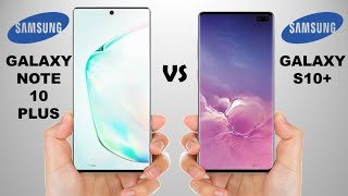 : SAMSUNG GALAXY NOTE 10 PLUS VS SAMSUNG GALAXY S10 PLUS