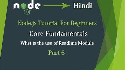 Node.js Tutorial for Beginner Lesson-6: Core Fundamentals - ReadiLine Module - Hindi