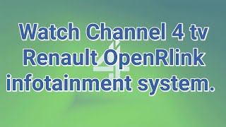 Watch Channel 4 TV on your Renault OpenRlink infotainment system android screen.