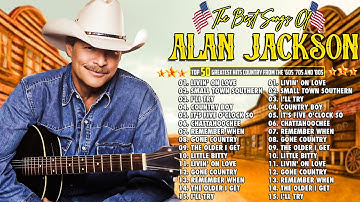Alan Jackson 🎸 Best Classic Country Music