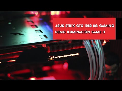 Asus ROG Strix GTX 1080 8Gb Gaming - Demo de iluminación