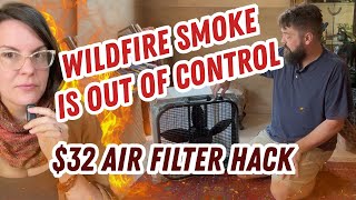 $32 Air Filter Hack As Wildfires Blaze Across The West