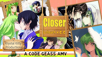 Code Geass AMV Closer (Lelouch x C.C) In the Backseat of your Knightmare [Original Audio + fix]