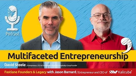 David Steele with Jason Barnard on Fastlane Founders And Legacy. Multifaceted Entrepreneurship