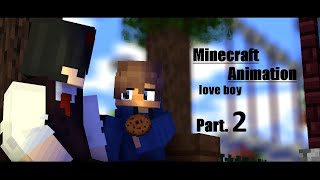 [ Minecraft Animation story boy love ] Part 2