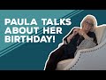 Love &amp; Best Dishes: Paula Talks About Her Birthday