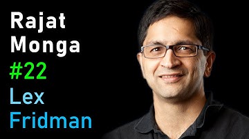 Rajat Monga: TensorFlow | Lex Fridman Podcast #22