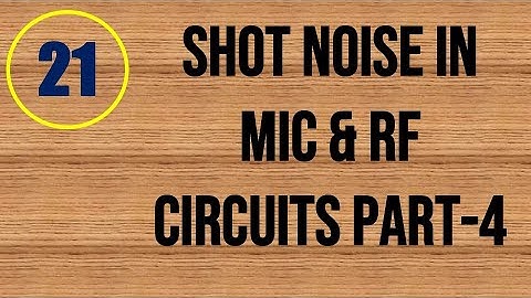 MIC&RFSD | Lecture-21 | Shot Noise in MIC & RF System Design Part-4