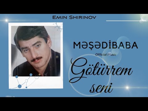 Məşədibaba-Götürrəm səni