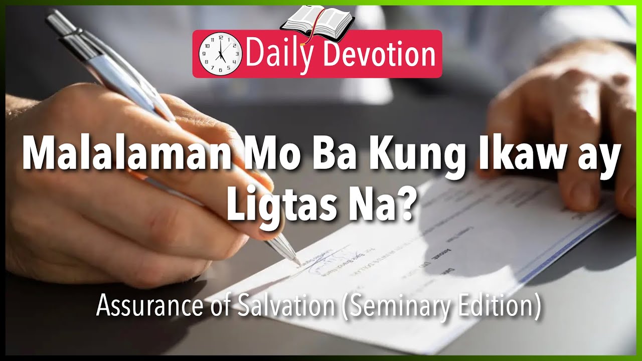 January 19: Malalaman Mo Ba Kung Ikaw ay Ligtas Na? - Assurance of Salvation - 1 John 5:11-13