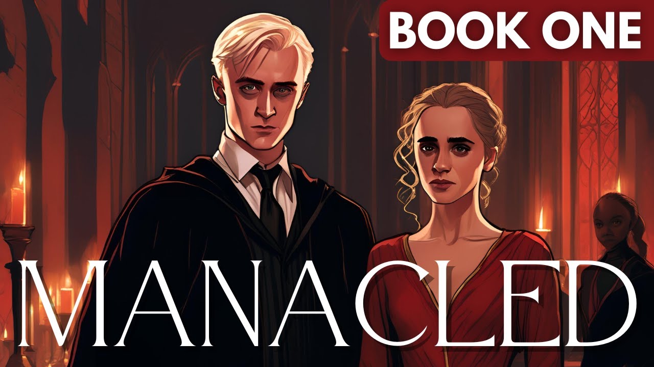 Manacled - Book 1: Complete | Harry Potter Fanfiction