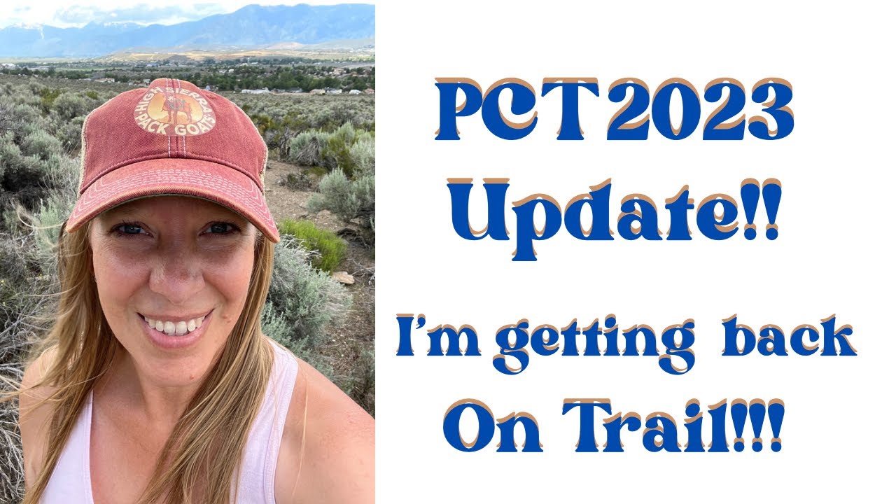 PCT 2023 | UPDATE!!!  I’m getting back on trail!!
