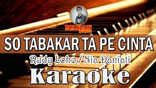 SO TA BAKAR TA PE CINTA_Nia Daniati_Versi_KARAOKE