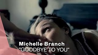 Watch Michelle Branch Goodbye To You video