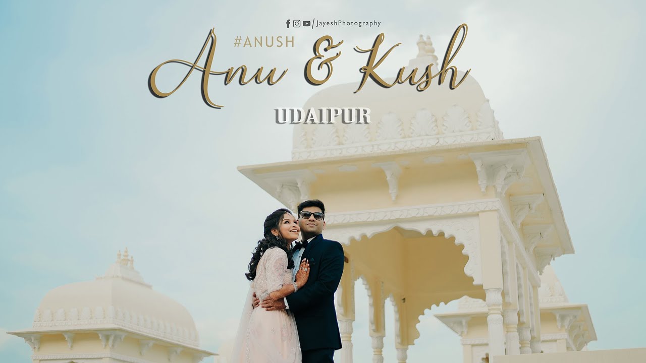 Destination Wedding of Anu & Kush | Udaipur 2021