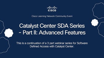 Catalyst Center SDA Series - Part II: Advanced Features